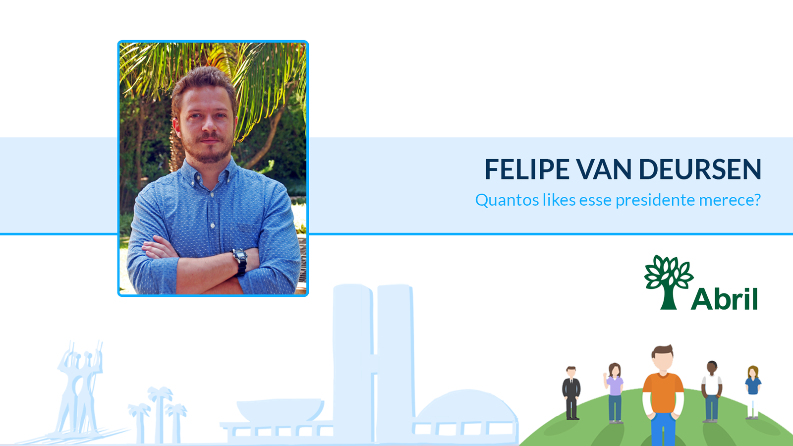 Quantos likes esse presidente merece?